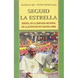SEGUID LA ESTRELLA. España en la Jornada Mundial de la Juventud de Colonia (2005),